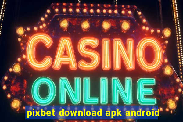 pixbet download apk android